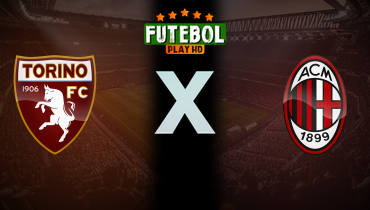 Assistir Torino x Milan ao vivo online 22/02/2025