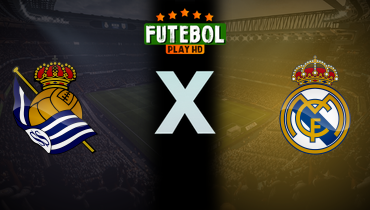 Assistir Real Sociedad x Real Madrid ao vivo online 26/02/2025