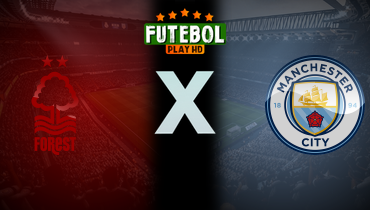 Assistir Nottingham Forest x Manchester City ao vivo online 27/04/2025