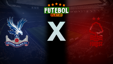 Assistir Crystal Palace x Nottingham Forest ao vivo online 05/05/2025